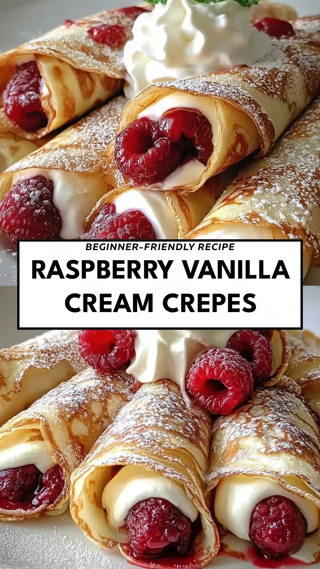 Raspberry Vanilla Cream Crepes