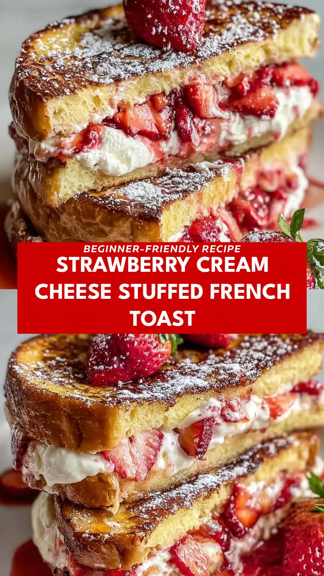Strawberry Cream Cheese Stuffed French Toast