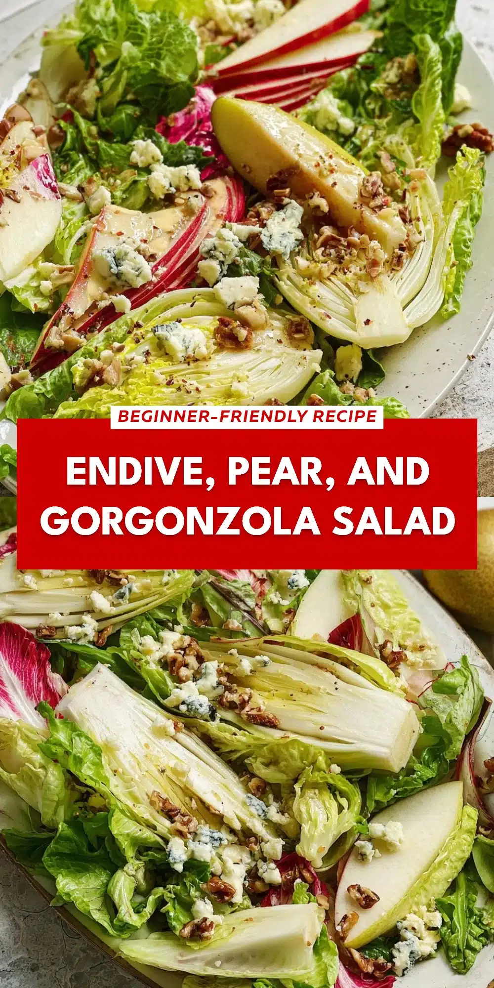 Endive, Pear, and Gorgonzola Salad
