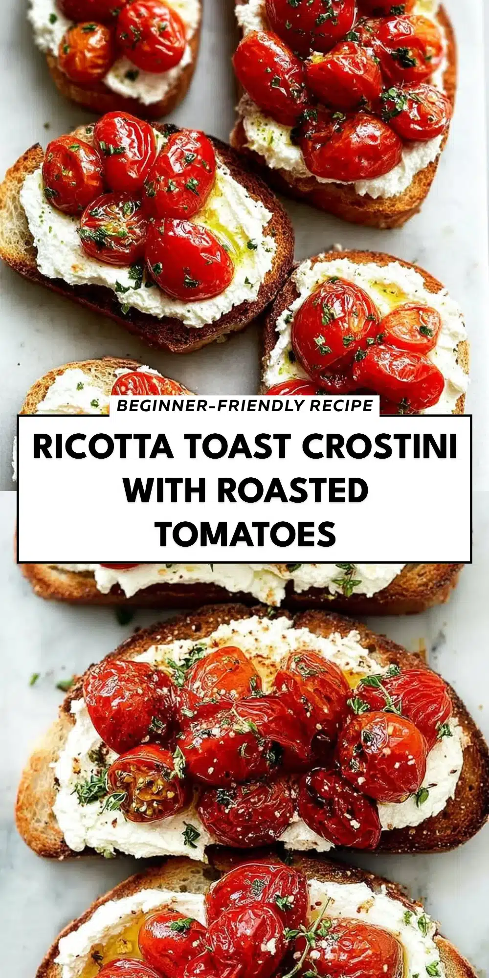 Ricotta Toast Crostini with Roasted Tomatoes