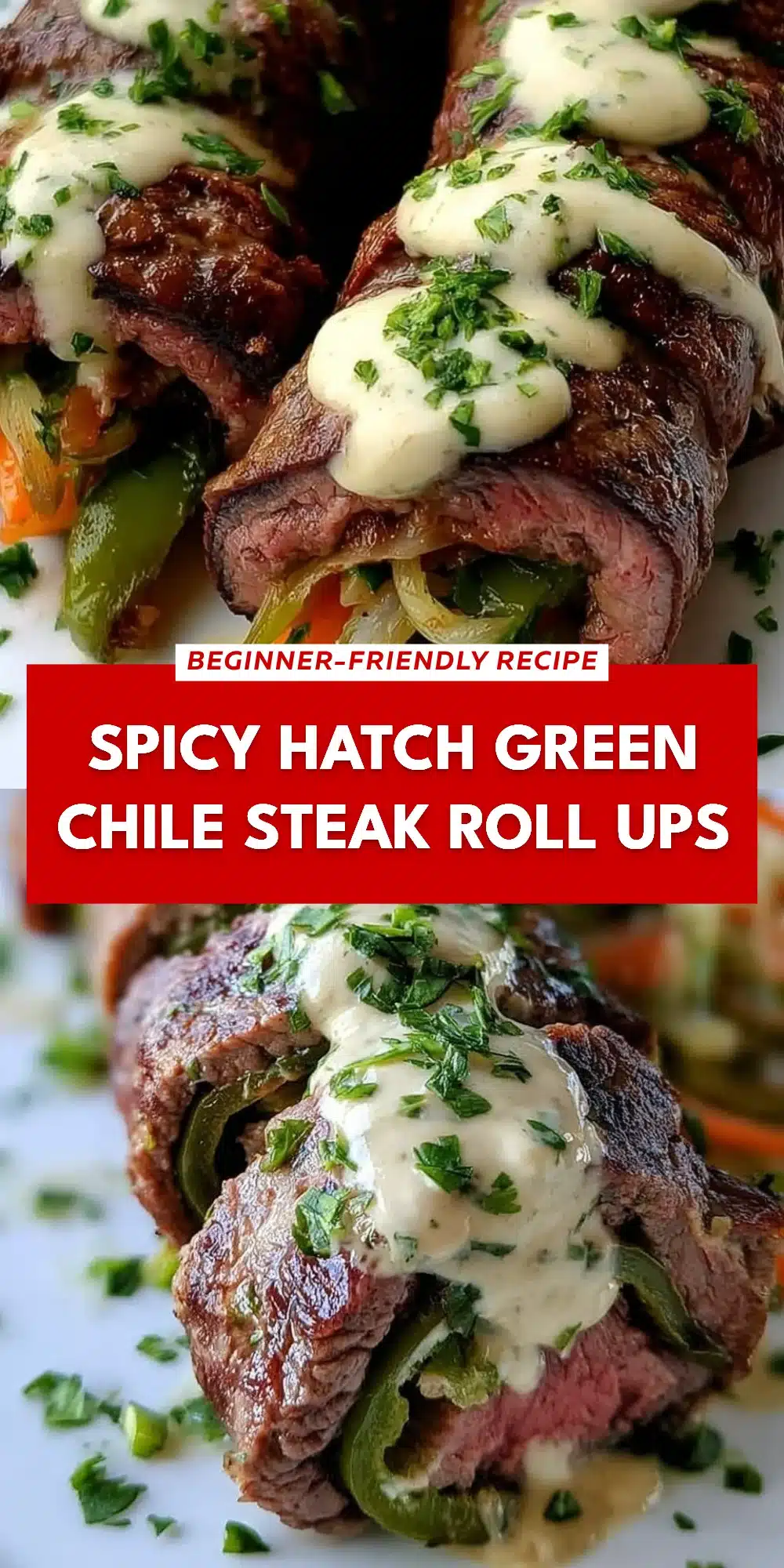 Spicy Hatch Green Chile Steak Roll Ups
