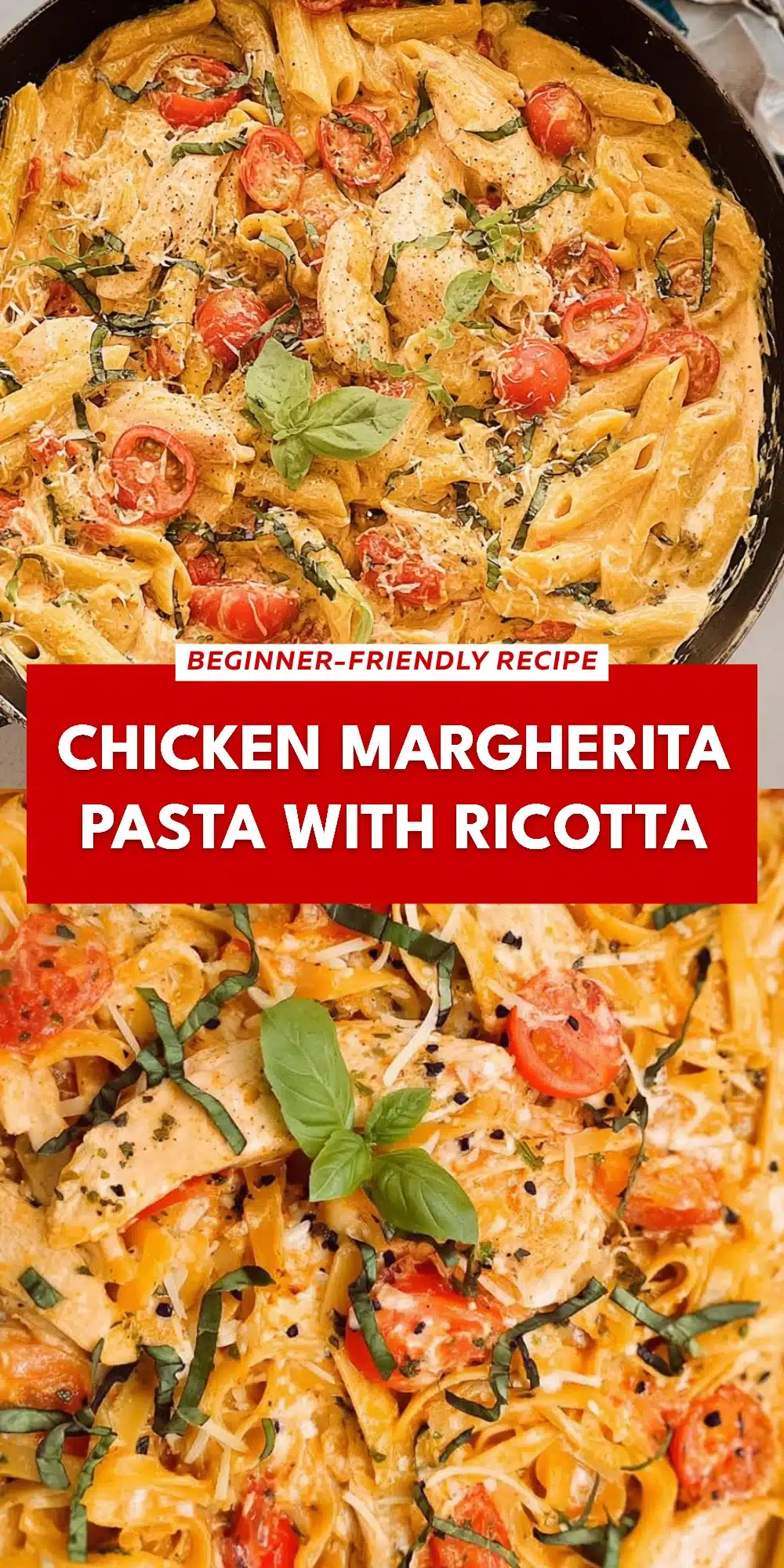 Chicken Margherita Pasta With Ricotta