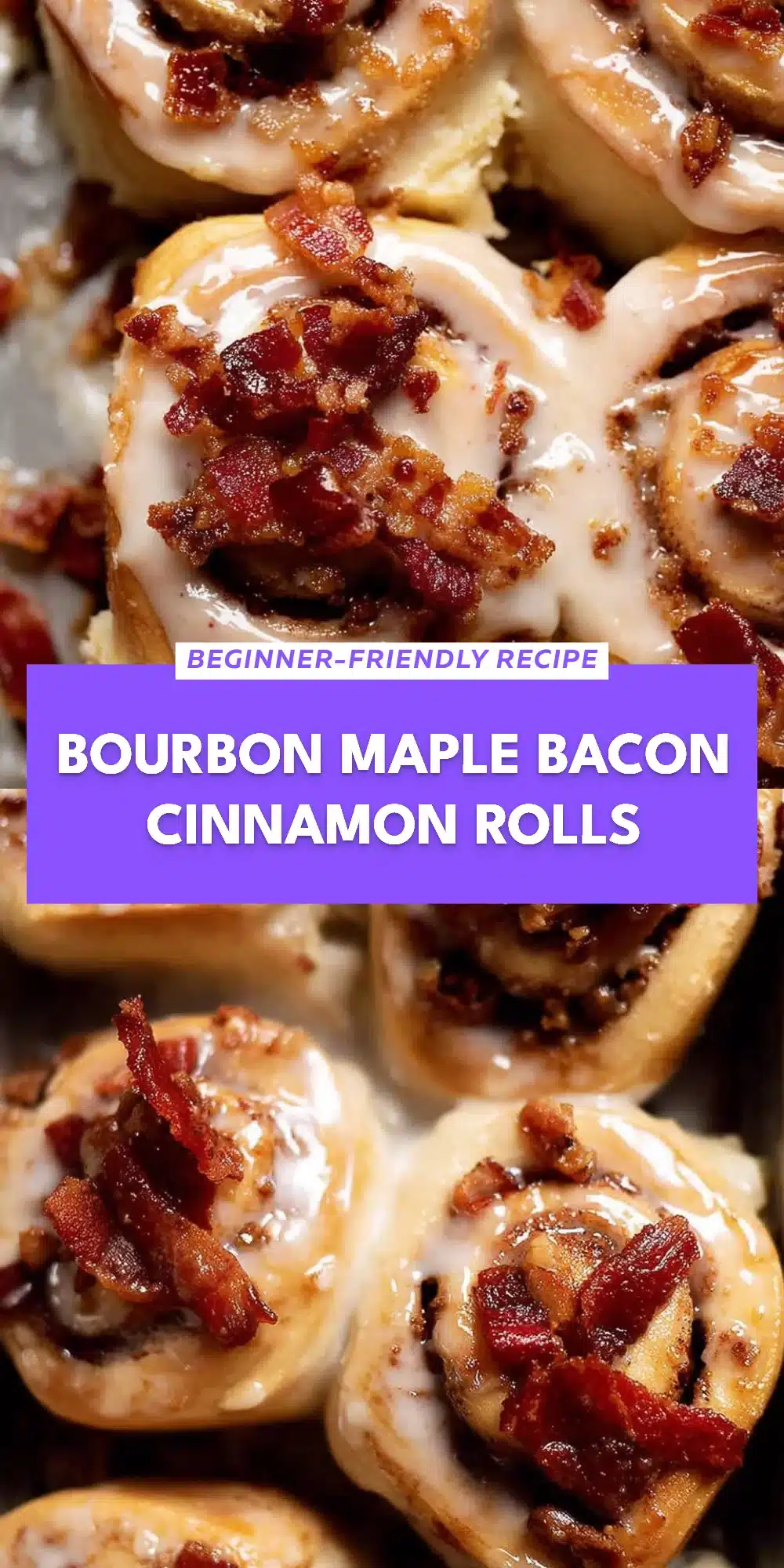 Bourbon Maple Bacon Cinnamon Rolls